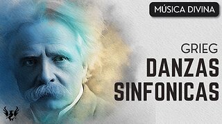 💥 GRIEG ❯ Danzas Sinfónicas 🎶