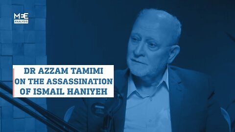 Dr Azzam Tamimi on the assassination of Hamas Leader Ismail Haniyeh | A-Dream