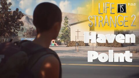 Haven Point (68) Life is Strange 2 [Lets Play PS5]