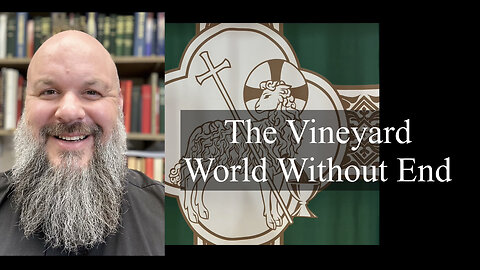 2023.10.08 – The Vineyard: World Without End