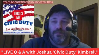 "LIVE Q & A with Joshua 'Civic Duty' Kimbrell"