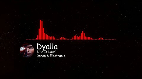 Like It Loud - By Dyalla