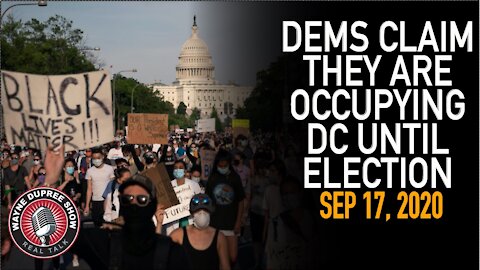Dems Claim They are Occupying DC Until Election