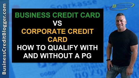 Business Credit Cards vs Corporate Credit Cards - Business Credit 2019