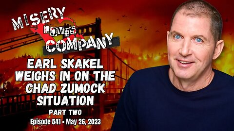 Earl Skakel Weighs In on the Chad Zumock Situation, Part 2 • Misery Loves Company with Kevin Brennan