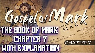 The Bible (Mark Ch 7) With Explanation