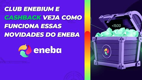 Club Enebium e Cashback veja como Funciona essas Novidades do Eneba