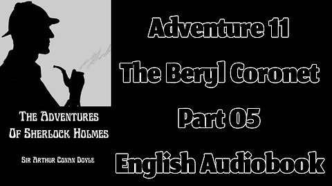 The Beryl Coronet (Part 05) || The Adventures of Sherlock Holmes by Sir Arthur Conan Doyle