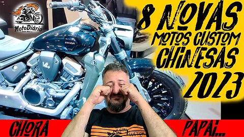 Moto Chinesa NÃO PRESTA? 8 novas MOTOS CUSTOM 2023, CHORA não PAPAi 😢😢🙄