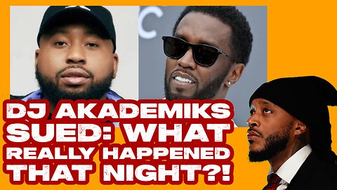 DJ Akademiks Sued: What REALLY Happened That Night?!
