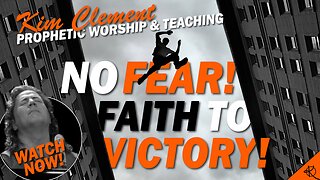 Kim Clement - NO FEAR! - Faith To Victory