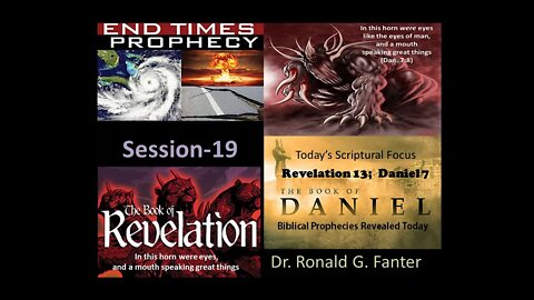 In this horn were eyes, and a mouth speaking great things Session 19 Dr. Ronald G. Fanter