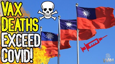 VAX DEATHS EXCEED "Covid" Deaths In Taiwan! - The TRUTH We're NOT Being Told!