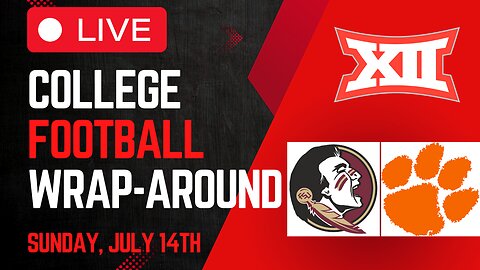Florida State and Clemson to the Big 12!? | College Football Wrap-Around LIVE | Sunday, July 14th