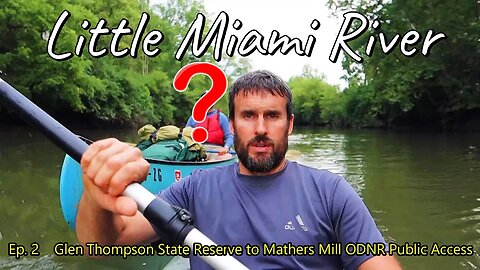 Kayak Camping and Thru-Paddle on the Little Miami River Ohio, Ep. 2, with a Surprise Guest!