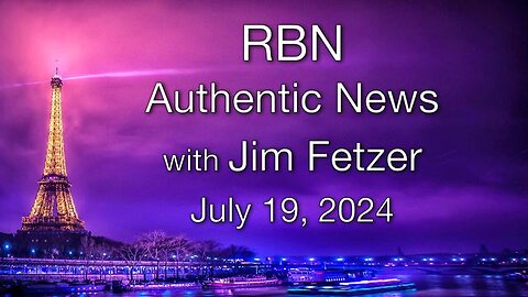 RBN Authentic News (19 July 2024)