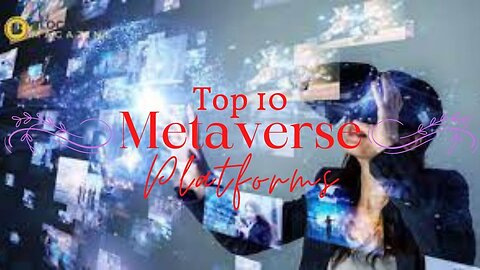 Top 10 Best Metaverse Stages That You Can Attempt In 2022