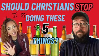 Should Christians Stop Doing These 5 Things?