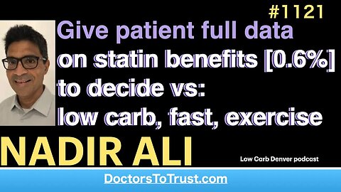 NADIR ALI 1’ | Give patient data on statin benefits [0.6%] to decide vs low carb, fast, exercise