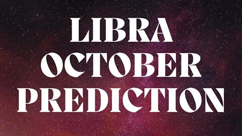 LIBRA October 2022 Tarot Prediction (Sun/Moon/Rising)