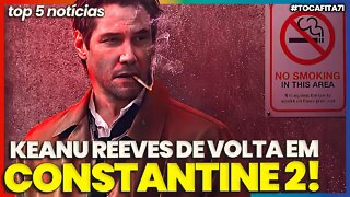 CONSTANTINE 2 CONFIRMADO com VOLTA DE KEANU REEVES | Toca Fita #071