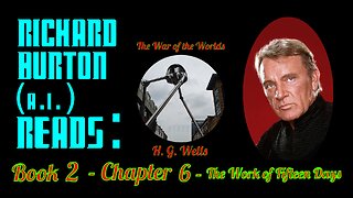Ep. 23 - Richard Burton (A.I.) Reads : "The War of the Worlds" by H. G. Wells