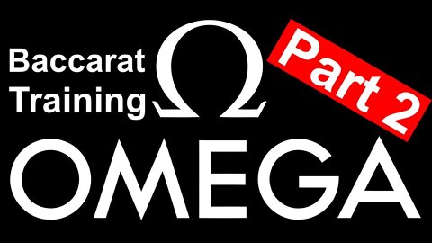 Part 2 Omega System Baccarat Training || Real Money