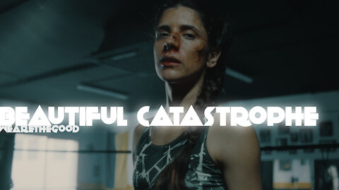 “Beautiful Catastrophe” by WEARETHEGOOD