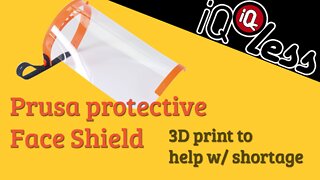 Prusa Protective Face Shield 3D print to help w/shortage