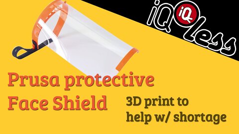 Prusa Protective Face Shield 3D print to help w/shortage