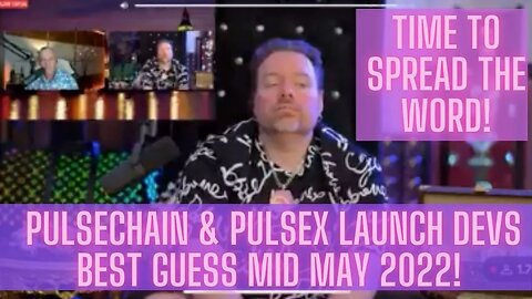 PulseChain & PulseX Launch Devs Best Guess Mid May 2022! Time To Spread The Word!