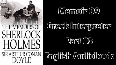 The Greek Interpreter (Part 03) || The Memoirs of Sherlock Holmes by Sir Arthur Conan Doyle