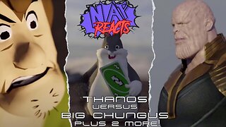 Big Chungus vs Thanos & More! NAP Reacts