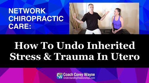 How To Undo Inherited Stress & Trauma In Utero