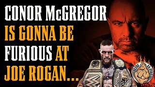 Joe Rogan SHOCKING Accusations at Conor McGregor (& others)!! They're gonna be FURIOUS!!