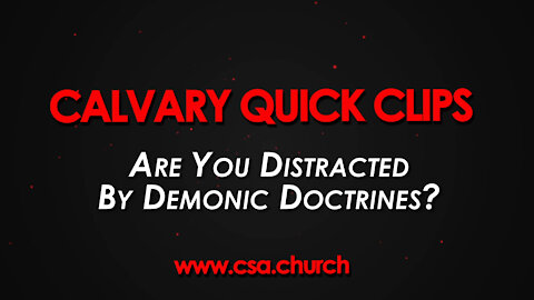 Are You Distracted By Demonic Doctrines?