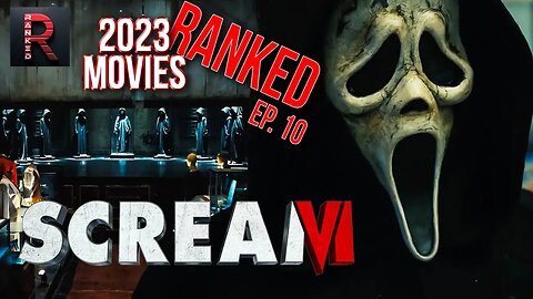 Scream VI | 2023 Movies RANKED - Episode 10