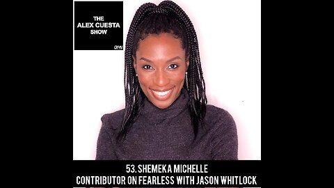 53. Shemeka Michelle, Contributor on Fearless with Jason Whitlock
