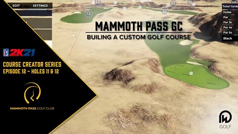 PGA Tour 2k21 Course Designer | Mammoth Pass GC - Holes 11 & 12 (Livestream Edit) | DW Golf Co