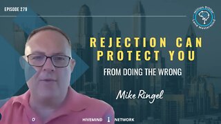 Ep 279: Rejection Can Protect You From Doing The Wrong Deal With Mike Ringel