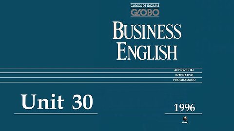 Curso de Idiomas Globo - Business English (1996) - Unit 30