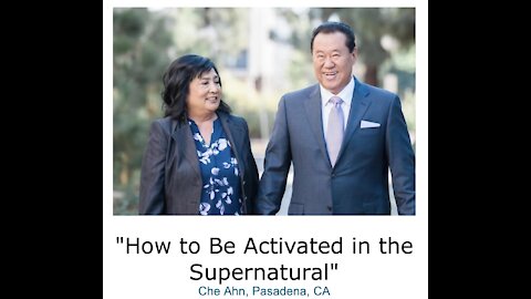 Che Ahn/ "How to Be Activated in the Supernatural"
