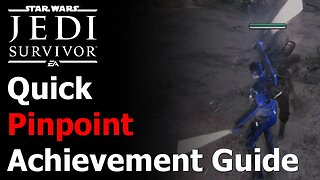 Star Wars Jedi: Survivor - Pinpoint Achievement & Trophy Guide - Quick Unlock