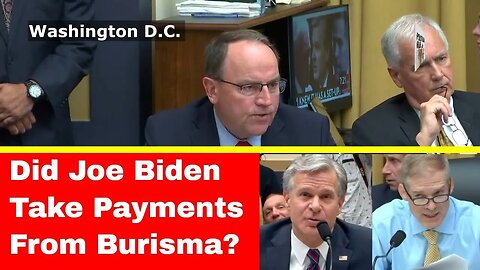 FBI's Christopher Wray Asked Point Blank: 'Did President Joe Biden Take Payments From Burisma?'