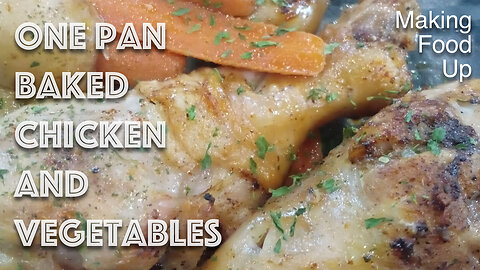 Oven Baked One Pan Chicken Legs & Vegetables | Making Food Up