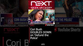 Cori Bush DOUBLES DOWN on ‘Defund the Police’ #shorts