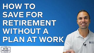 How to Save for Retirement Without a Plan at Work