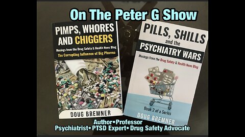 PTSD Expert & Drug Safety Advocate Dr. Doug Bremner, Peter G Show. March 13, 2024. Show #241