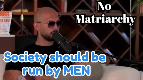 Andrew Tate On Why Society Should Be Run By MEN