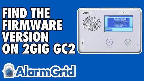 Finding the Firmware Version on A 2GIG GC2 Panel